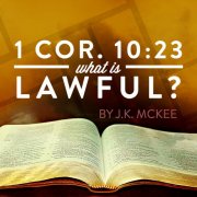 1 Corinthians 10:23 – What is Lawful?