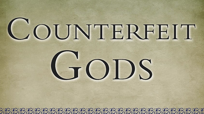 Counterfeit gods by Tim Keller