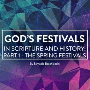 God’s Festivals in Scripture Part 1 Spring Festivals