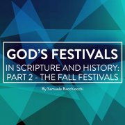 God’s Festivals in Scripture Part 2 Fall Festivals