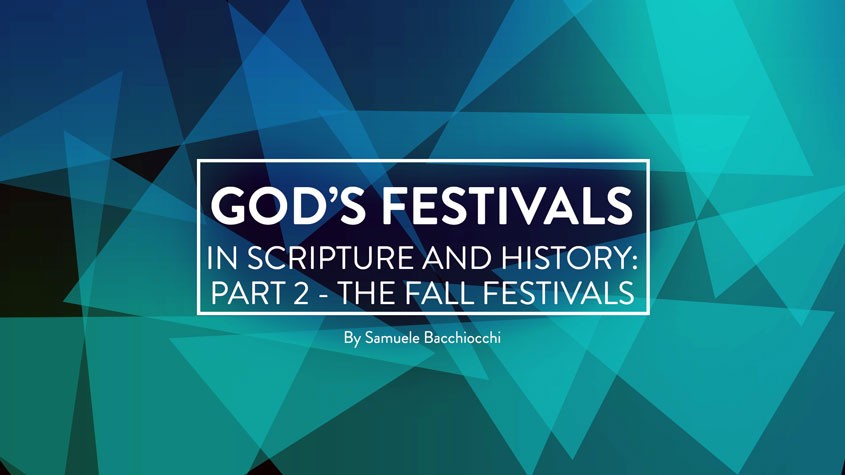 God’s Festivals in Scripture Part 2 Fall Festivals