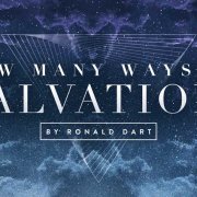 How many ways of salvation? By Ronald Dart