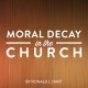 Moral Decay in the Church by Ronald Dart