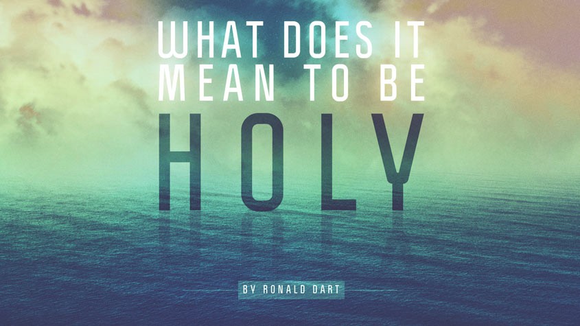 What does it mean to be holy Ronald Dart
