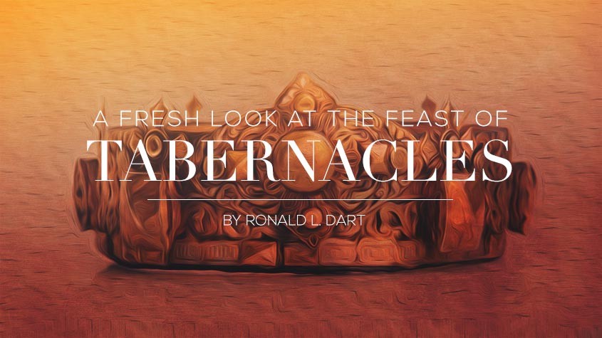 A fresh look at tabernacles by Ronald L. Dart