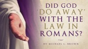 Did God do away with the law in Romans?