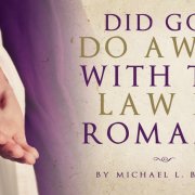 Did God do away with the law in Romans?