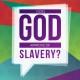 Does God Approve of Slavery?