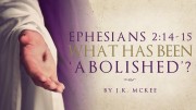 Ephesians 2:14-15: What has been abolished?