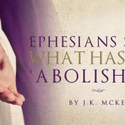 Ephesians 2:14-15: What has been abolished?