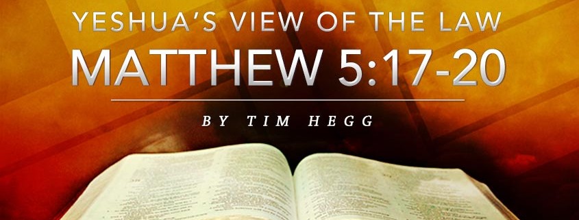 Matthew 5:17-20 Tim Hegg