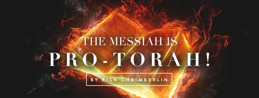 The Messiah is Pro-Torah By Richard Chaimberlin