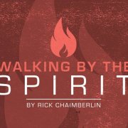 Walking by the Spirit By Rick Chaimberlin